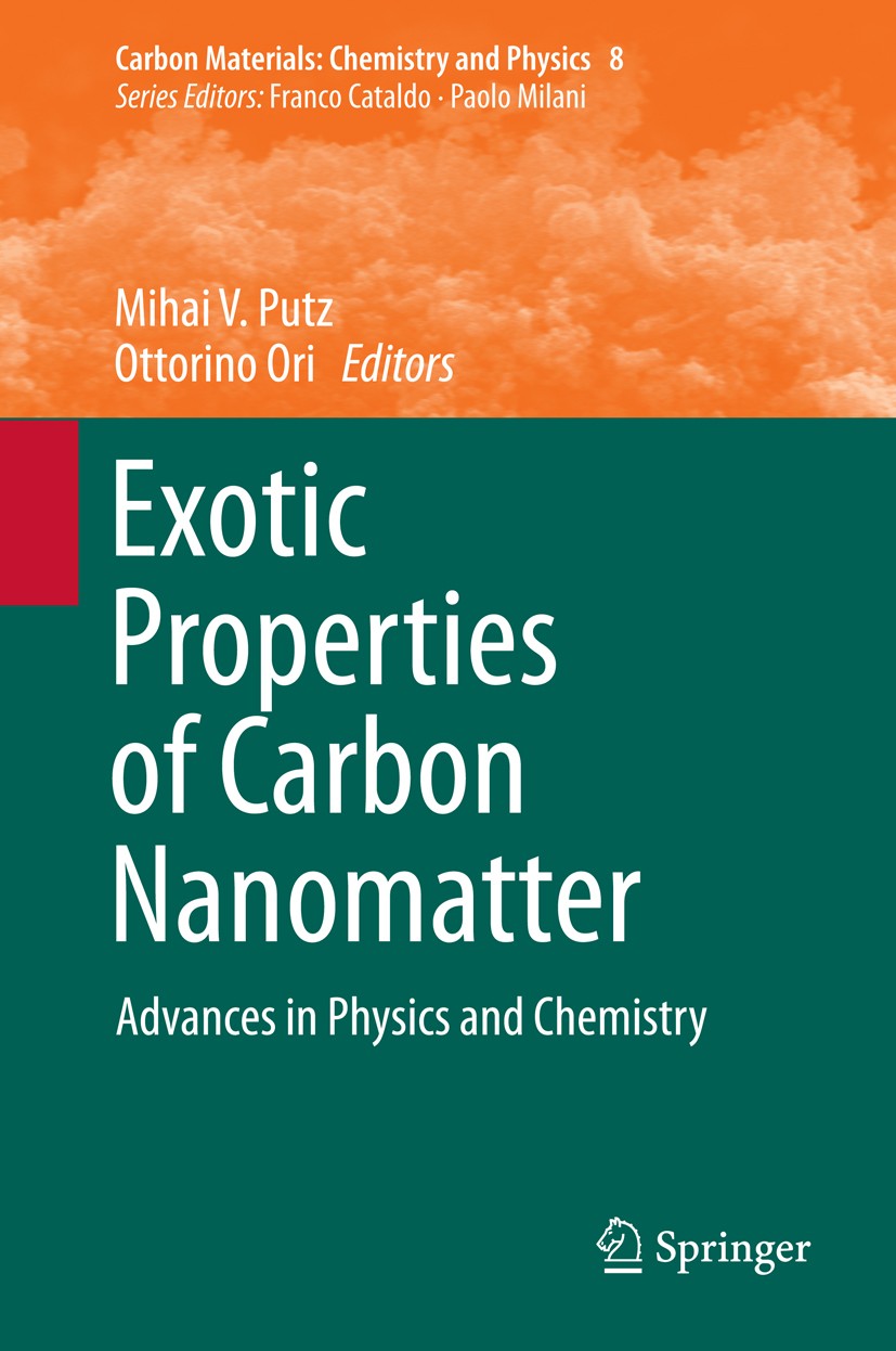 Titlebook: Exotic Properties of Carbon Nanomatter; Advances in Physics Mihai V. Putz,Ottorino Ori Book 2015 Springer Science+Business Media Dordrecht Titlebook: Exotic Properties of Carbon Nanomatter; Advances in Physics Mihai V. Putz,Ottorino Ori Book 2015 Springer Science+Business Media Dordrecht