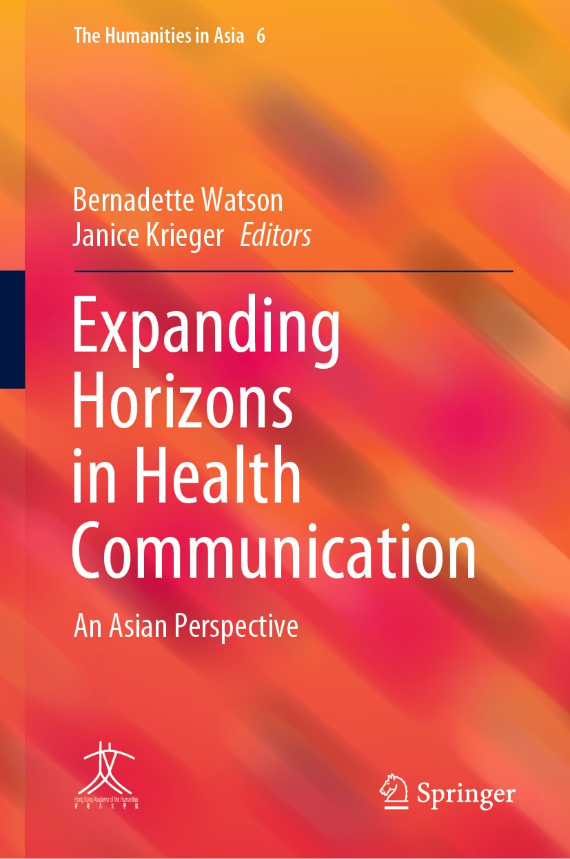 Titlebook: Expanding Horizons in Health Communication; An Asian Perspective Bernadette Watson,Janice Krieger Book 2020 The Editor(s) (if applicable) a Titlebook: Expanding Horizons in Health Communication; An Asian Perspective Bernadette Watson,Janice Krieger Book 2020 The Editor(s) (if applicable) a