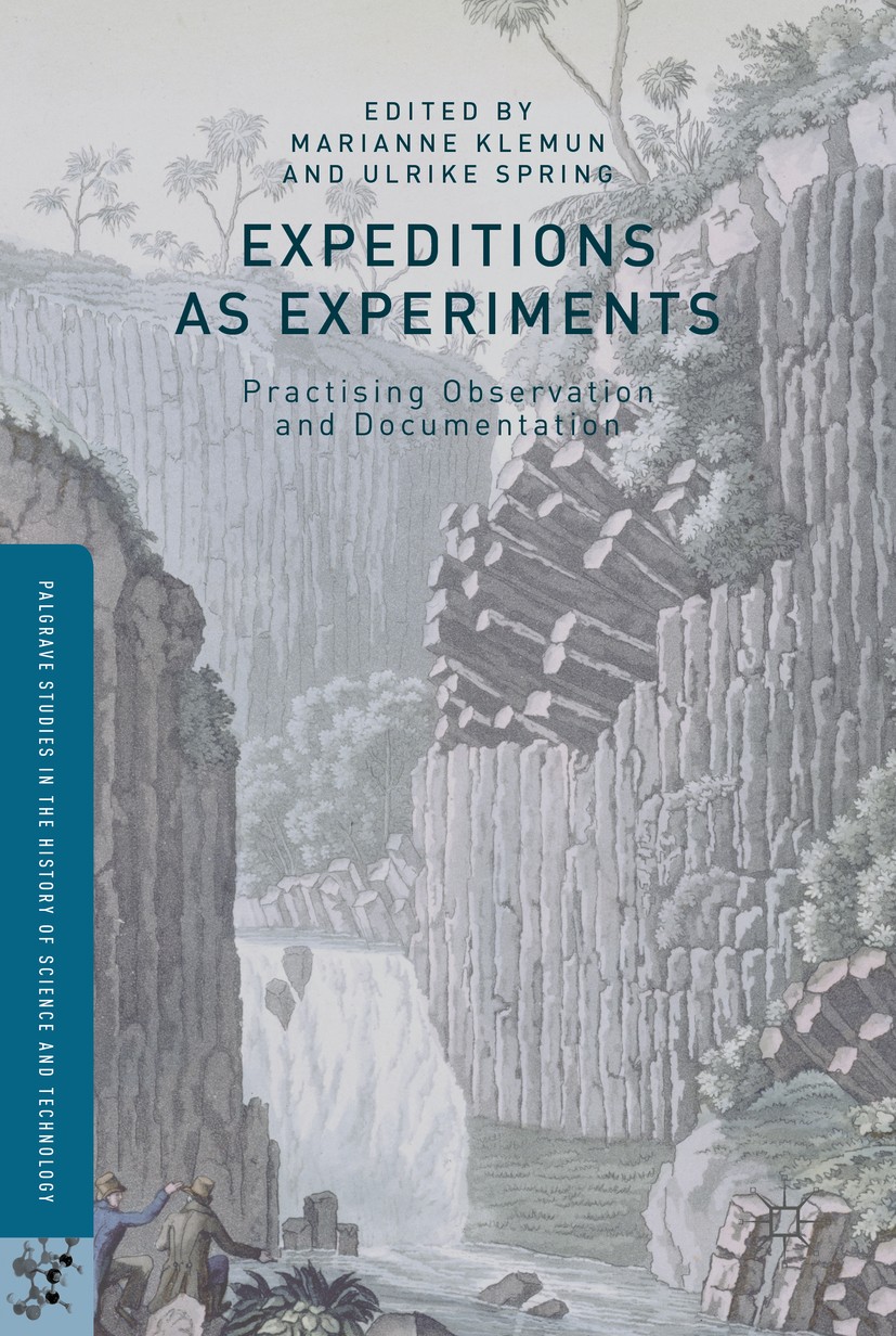 Titlebook: Expeditions as Experiments; Practising Observati Marianne Klemun,Ulrike Spring Book 2016 The Editor(s) (if applicable) and The Author(s) 20 Titlebook: Expeditions as Experiments; Practising Observati Marianne Klemun,Ulrike Spring Book 2016 The Editor(s) (if applicable) and The Author(s) 20