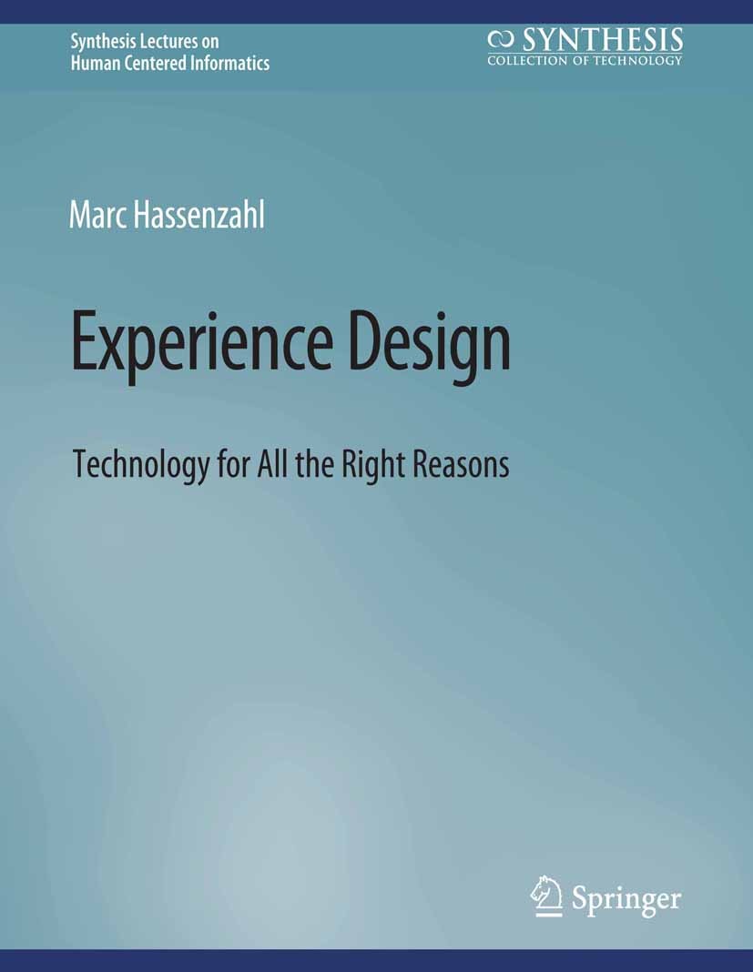 Titlebook: Experience Design; Technology for All t Marc Hassenzahl Book 2010 Springer Nature Switzerland AG 2010 Titlebook: Experience Design; Technology for All t Marc Hassenzahl Book 2010 Springer Nature Switzerland AG 2010