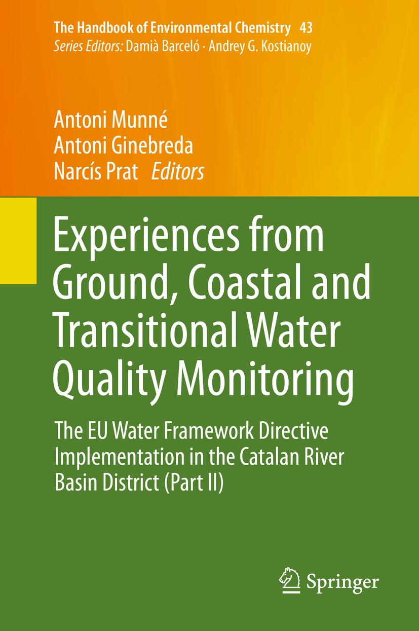 Titlebook: Experiences from Ground, Coastal and Transitional Water Quality Monitoring; The EU Water Framewo Antoni Munné,Antoni Ginebreda,Narcís Prat Titlebook: Experiences from Ground, Coastal and Transitional Water Quality Monitoring; The EU Water Framewo Antoni Munné,Antoni Ginebreda,Narcís Prat