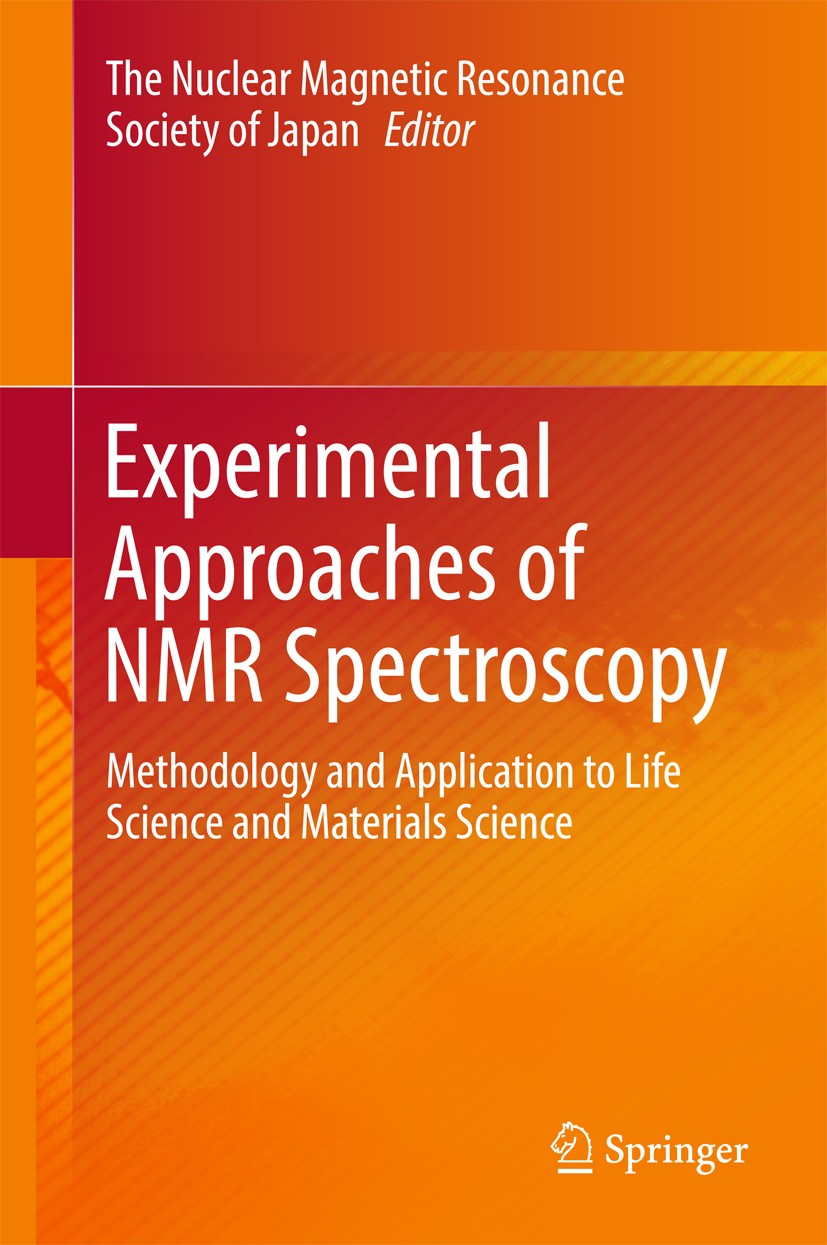 Titlebook: Experimental Approaches of NMR Spectroscopy; Methodology and Appl The Nuclear Magnetic Resonance Society of Japan Book 20181st edition Spr Titlebook: Experimental Approaches of NMR Spectroscopy; Methodology and Appl The Nuclear Magnetic Resonance Society of Japan Book 20181st edition Spr