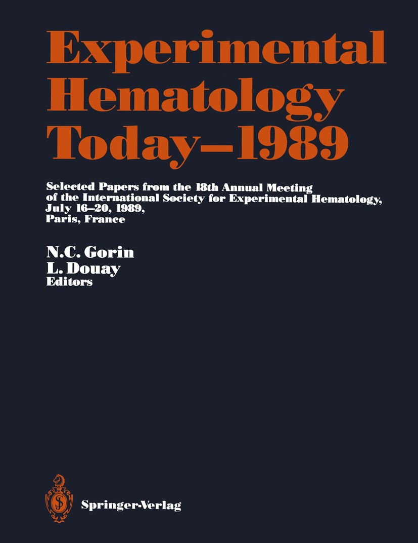 Titlebook: Experimental Hematology Today—1989; Selected Papers from Norbert C. Gorin,Luc Douay Conference proceedings 1990 Springer-Verlag New York In Titlebook: Experimental Hematology Today—1989; Selected Papers from Norbert C. Gorin,Luc Douay Conference proceedings 1990 Springer-Verlag New York In