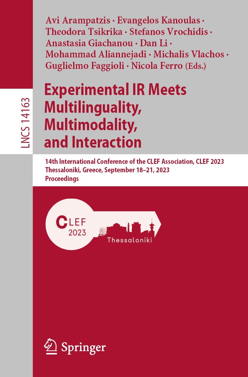 Titlebook: Experimental IR Meets Multilinguality, Multimodality, and Interaction; 14th International C Avi Arampatzis,Evangelos Kanoulas,Nicola Ferro Titlebook: Experimental IR Meets Multilinguality, Multimodality, and Interaction; 14th International C Avi Arampatzis,Evangelos Kanoulas,Nicola Ferro