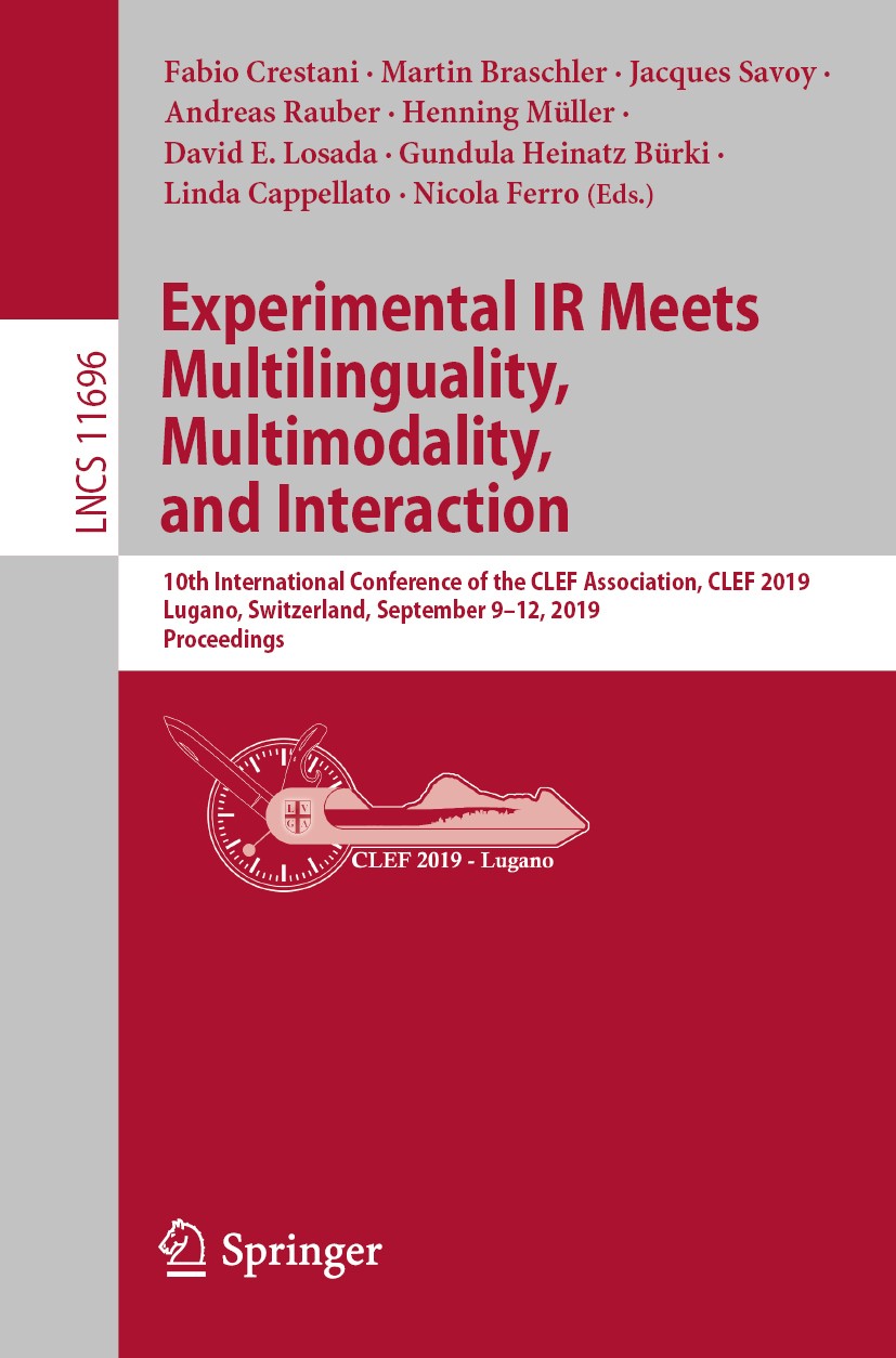 Titlebook: Experimental IR Meets Multilinguality, Multimodality, and Interaction; 10th International C Fabio Crestani,Martin Braschler,Nicola Ferro Co Titlebook: Experimental IR Meets Multilinguality, Multimodality, and Interaction; 10th International C Fabio Crestani,Martin Braschler,Nicola Ferro Co