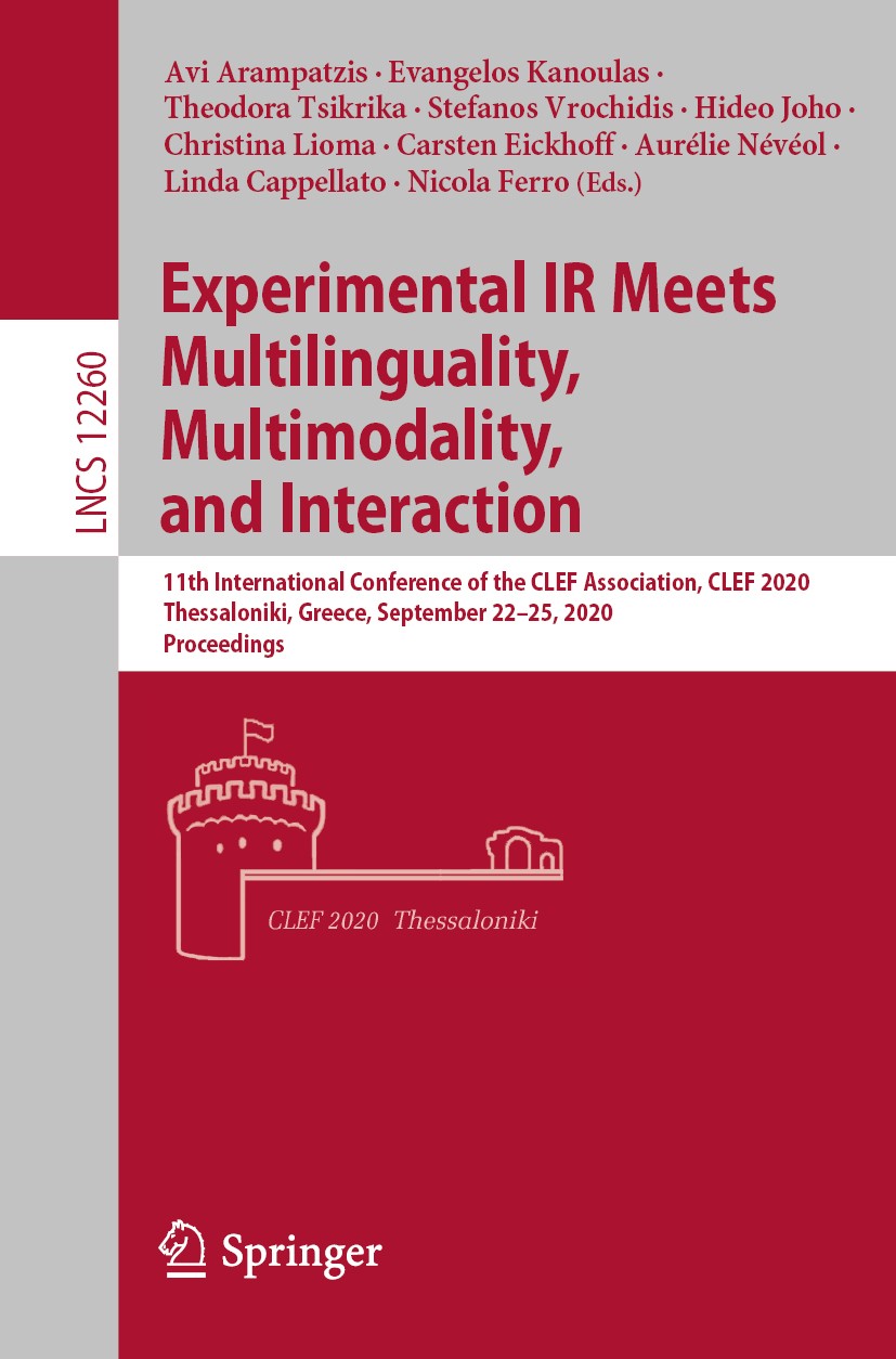 Titlebook: Experimental IR Meets Multilinguality, Multimodality, and Interaction; 11th International C Avi Arampatzis,Evangelos Kanoulas,Nicola Ferro Titlebook: Experimental IR Meets Multilinguality, Multimodality, and Interaction; 11th International C Avi Arampatzis,Evangelos Kanoulas,Nicola Ferro