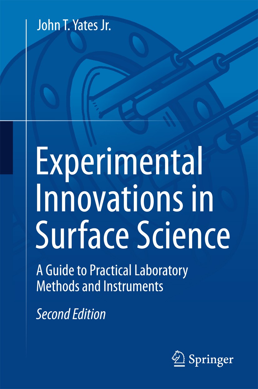 Titlebook: Experimental Innovations in Surface Science; A Guide to Practical John T. Yates Jr. Book 2015Latest edition Springer International Publishi Titlebook: Experimental Innovations in Surface Science; A Guide to Practical John T. Yates Jr. Book 2015Latest edition Springer International Publishi