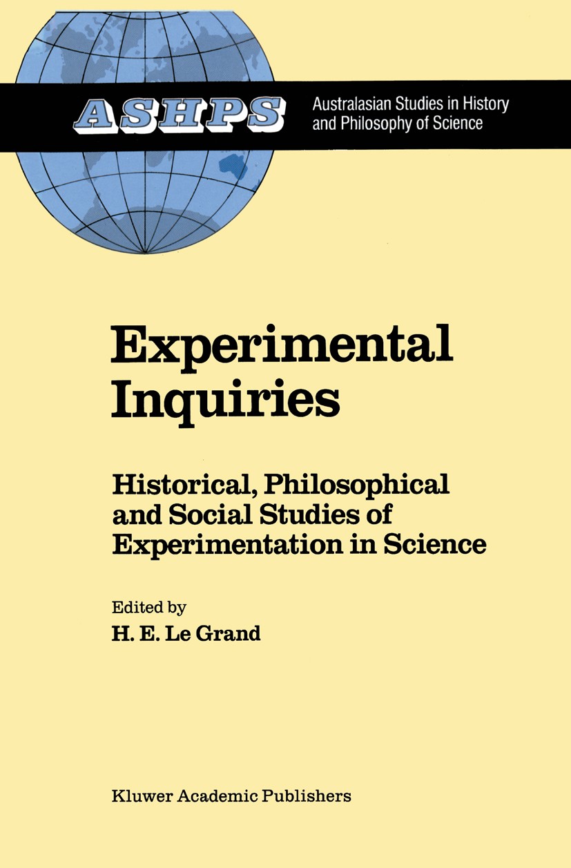 Titlebook: Experimental Inquiries; Historical, Philosop H. E. Grand Book 1990 Kluwer Academic Publishers 1990 Gregor Johann Mendel.Humphry Davy.dynamo Titlebook: Experimental Inquiries; Historical, Philosop H. E. Grand Book 1990 Kluwer Academic Publishers 1990 Gregor Johann Mendel.Humphry Davy.dynamo