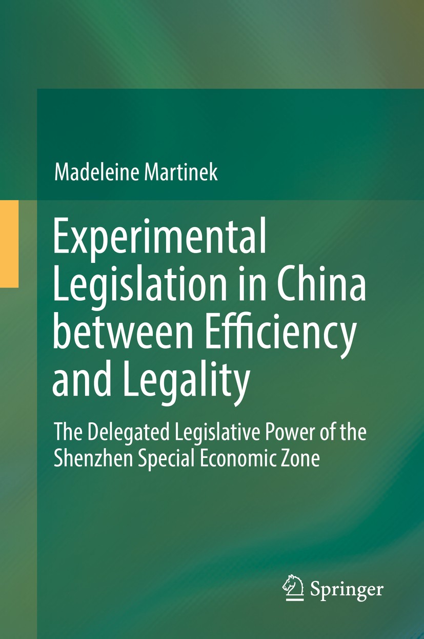 Titlebook: Experimental Legislation in China between Efficiency and Legality; The Delegated Legisl Madeleine Martinek Book 2018 Springer International Titlebook: Experimental Legislation in China between Efficiency and Legality; The Delegated Legisl Madeleine Martinek Book 2018 Springer International