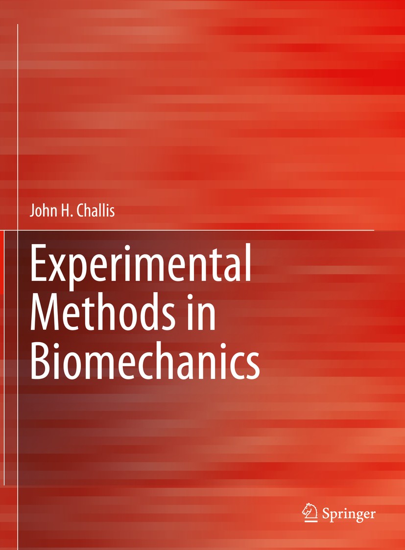 Titlebook: Experimental Methods in Biomechanics; John H. Challis Textbook 2021 The Editor(s) (if applicable) and The Author(s), under exclusive licen Titlebook: Experimental Methods in Biomechanics; John H. Challis Textbook 2021 The Editor(s) (if applicable) and The Author(s), under exclusive licen