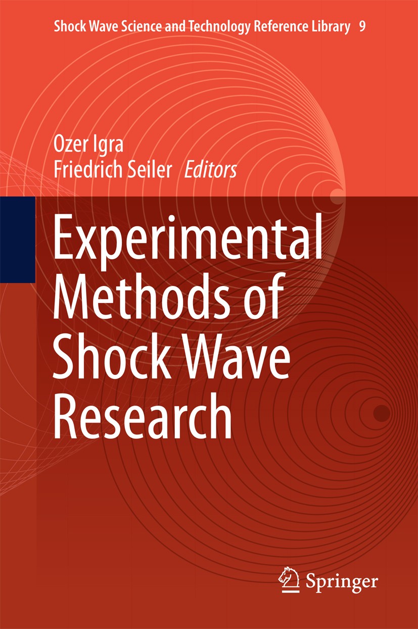 Titlebook: Experimental Methods of Shock Wave Research; Ozer Igra,Friedrich Seiler Book 2016 Springer International Publishing Switzerland 2016 Exper Titlebook: Experimental Methods of Shock Wave Research; Ozer Igra,Friedrich Seiler Book 2016 Springer International Publishing Switzerland 2016 Exper