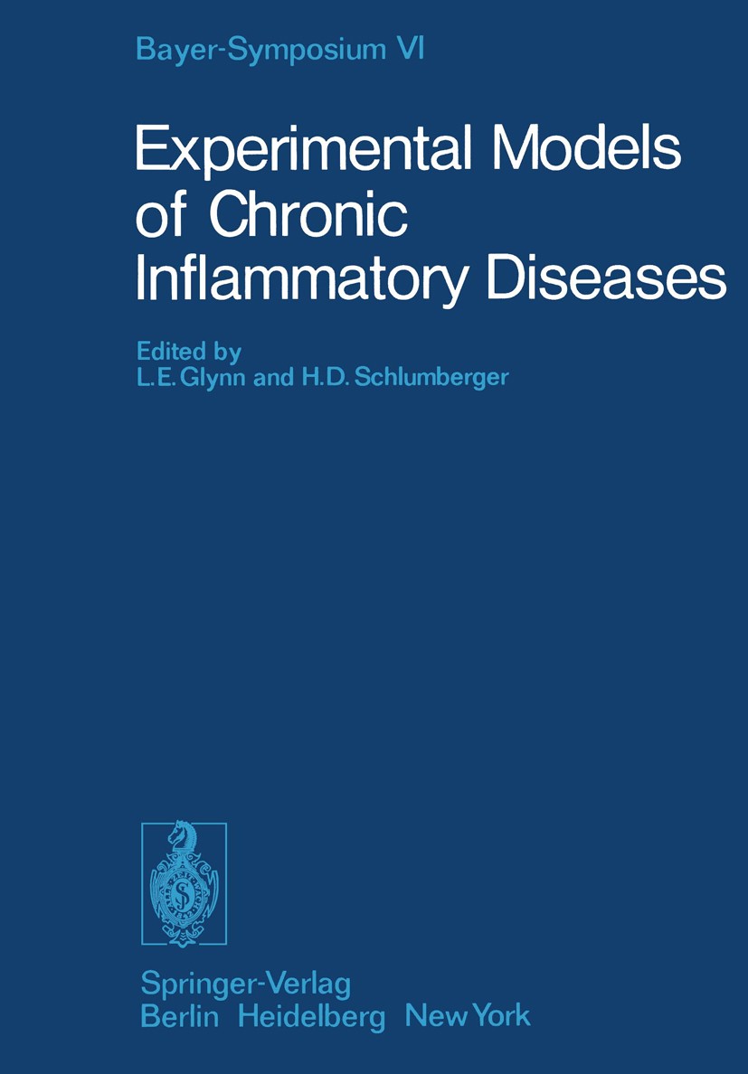 Titlebook: Experimental Models of Chronic Inflammatory Diseases; Leonard Eleazar Glynn,Horst Dieter Schlumberger Conference proceedings 1977 Springer Titlebook: Experimental Models of Chronic Inflammatory Diseases; Leonard Eleazar Glynn,Horst Dieter Schlumberger Conference proceedings 1977 Springer
