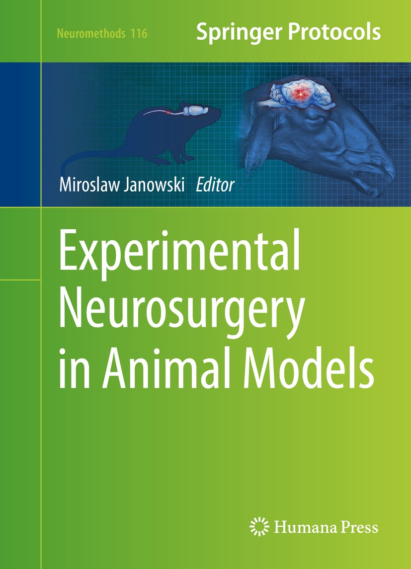 Titlebook: Experimental Neurosurgery in Animal Models; Miroslaw Janowski Book 2016 Springer Science+Business Media New York 2016 animal model.central Titlebook: Experimental Neurosurgery in Animal Models; Miroslaw Janowski Book 2016 Springer Science+Business Media New York 2016 animal model.central