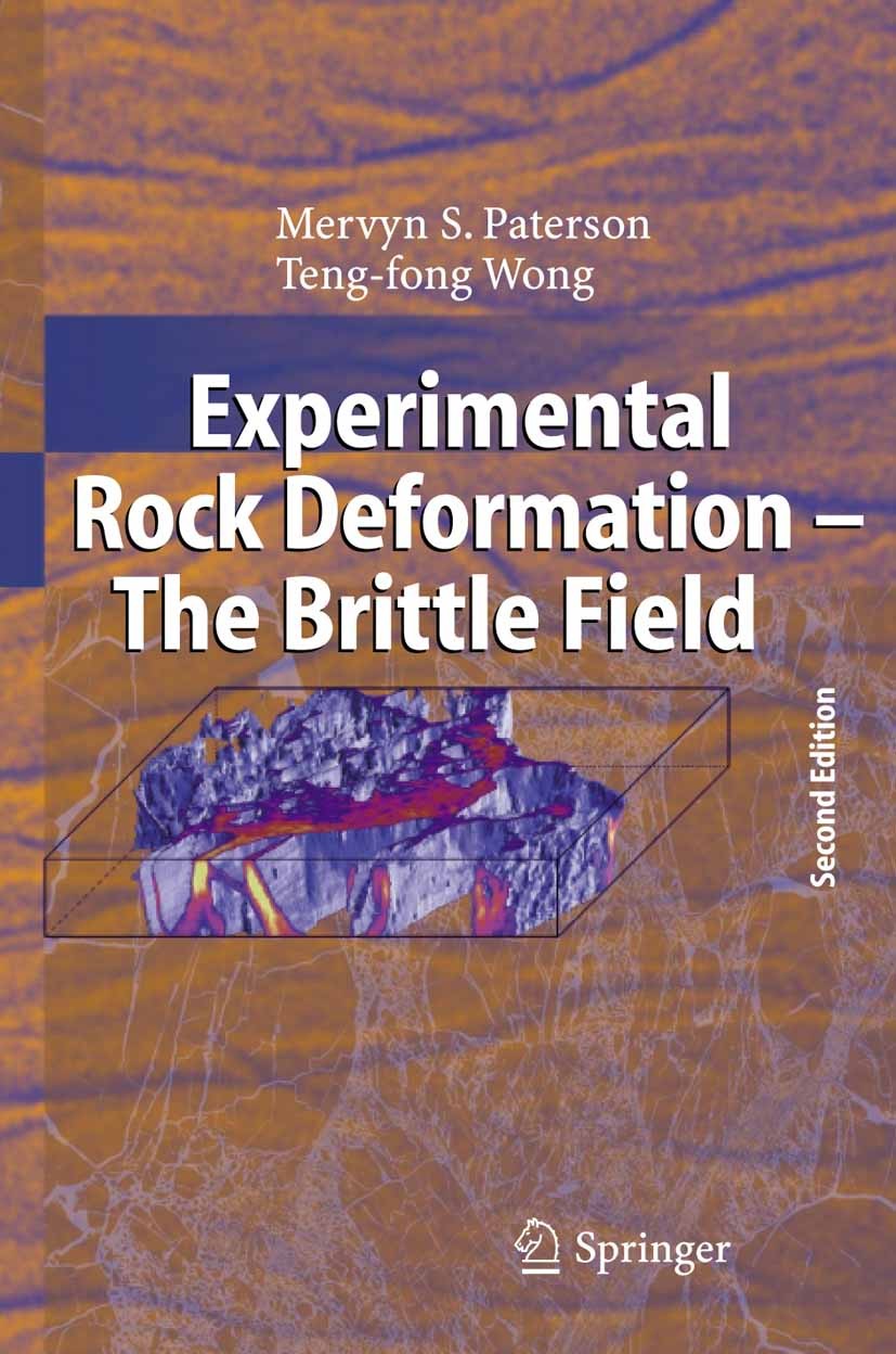 Titlebook: Experimental Rock Deformation - The Brittle Field; Mervyn S. Paterson,Teng-fong Wong Book 2005Latest edition Springer-Verlag Berlin Heidel Titlebook: Experimental Rock Deformation - The Brittle Field; Mervyn S. Paterson,Teng-fong Wong Book 2005Latest edition Springer-Verlag Berlin Heidel