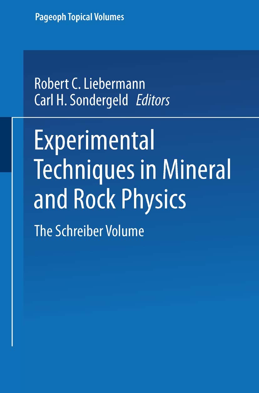 Titlebook: Experimental Techniques in Mineral and Rock Physics; The Schreiber Volume Robert C. Liebermann,Carl H. Sondergeld Book 1994 Springer Basel Titlebook: Experimental Techniques in Mineral and Rock Physics; The Schreiber Volume Robert C. Liebermann,Carl H. Sondergeld Book 1994 Springer Basel