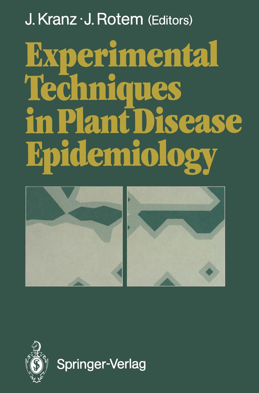 Titlebook: Experimental Techniques in Plant Disease Epidemiology; Jürgen Kranz,Joseph Rotem Book 1988 Springer-Verlag Heidelberg 1988 Pathogen.dynami Titlebook: Experimental Techniques in Plant Disease Epidemiology; Jürgen Kranz,Joseph Rotem Book 1988 Springer-Verlag Heidelberg 1988 Pathogen.dynami