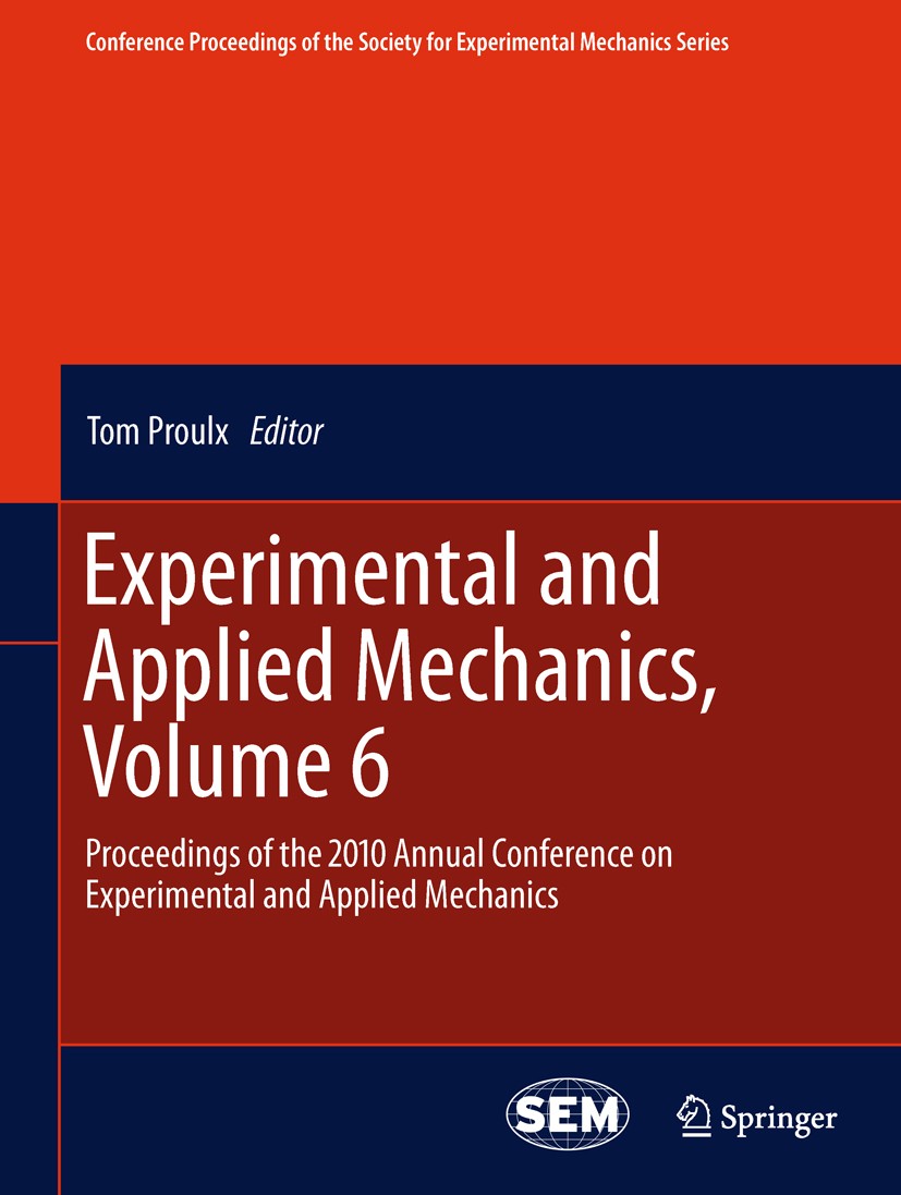 Titlebook: Experimental and Applied Mechanics, Volume 6; Proceedings of the 2 Tom Proulx Conference proceedings 2011 The Society for Experimental Mech Titlebook: Experimental and Applied Mechanics, Volume 6; Proceedings of the 2 Tom Proulx Conference proceedings 2011 The Society for Experimental Mech