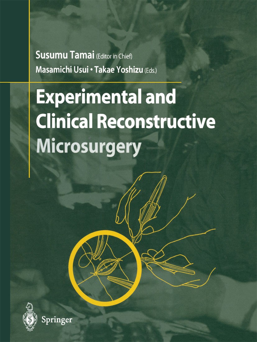 Titlebook: Experimental and Clinical Reconstructive Microsurgery; Susumu Tamai (Director),Masamichi Usui (President) Book 2003 Springer-Verlag Tokyo Titlebook: Experimental and Clinical Reconstructive Microsurgery; Susumu Tamai (Director),Masamichi Usui (President) Book 2003 Springer-Verlag Tokyo