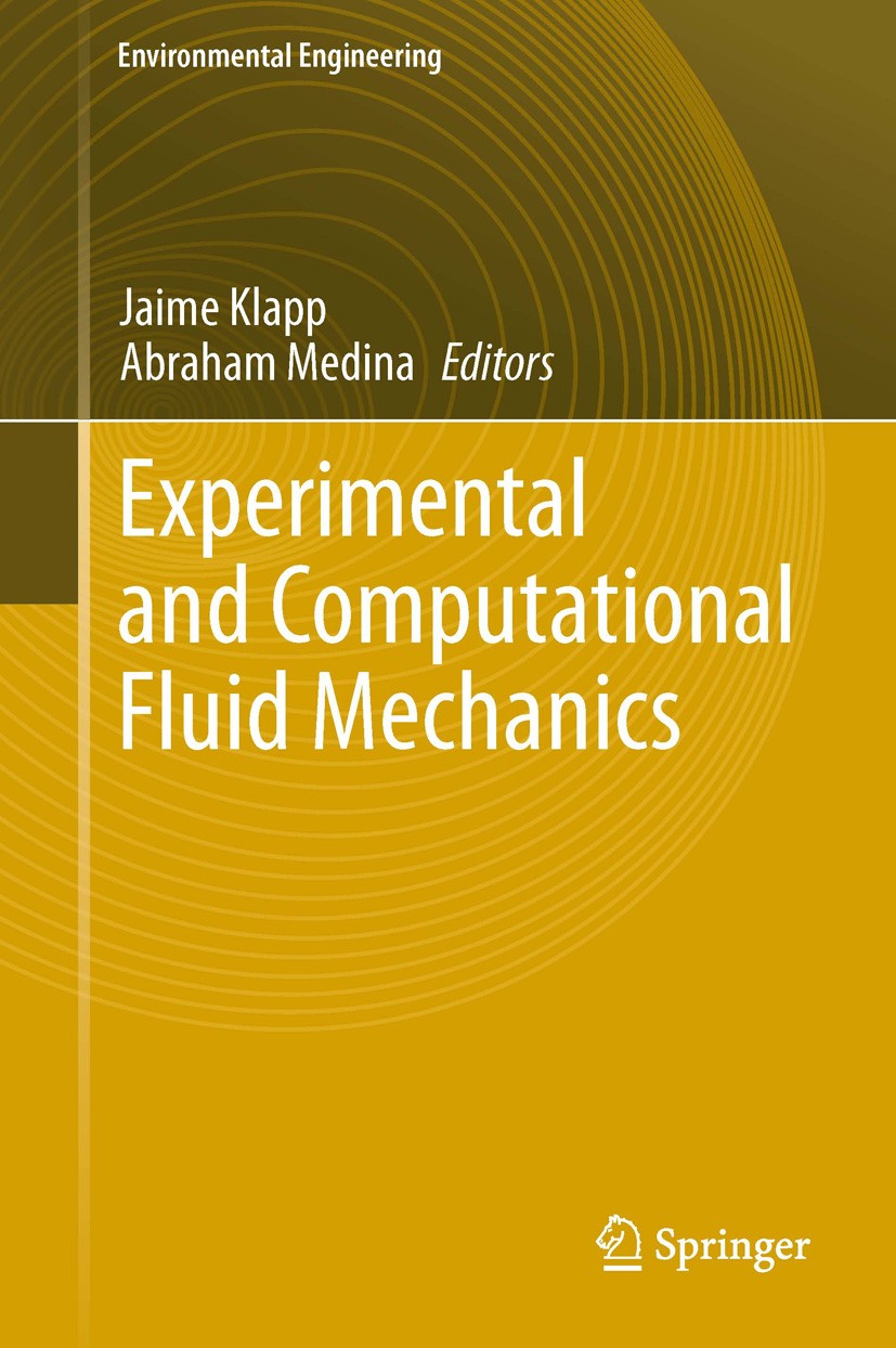 Titlebook: Experimental and Computational Fluid Mechanics; Jaime Klapp,Abraham Medina Book 2014 Springer International Publishing Switzerland 2014 An Titlebook: Experimental and Computational Fluid Mechanics; Jaime Klapp,Abraham Medina Book 2014 Springer International Publishing Switzerland 2014 An