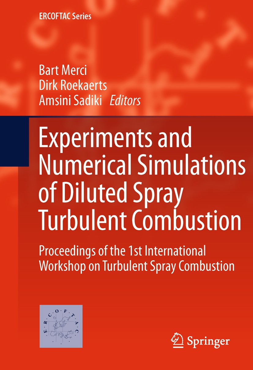Titlebook: Experiments and Numerical Simulations of Diluted Spray Turbulent Combustion; Proceedings of the 1 Bart Merci,Dirk Roekaerts,Amsini Sadiki C Titlebook: Experiments and Numerical Simulations of Diluted Spray Turbulent Combustion; Proceedings of the 1 Bart Merci,Dirk Roekaerts,Amsini Sadiki C