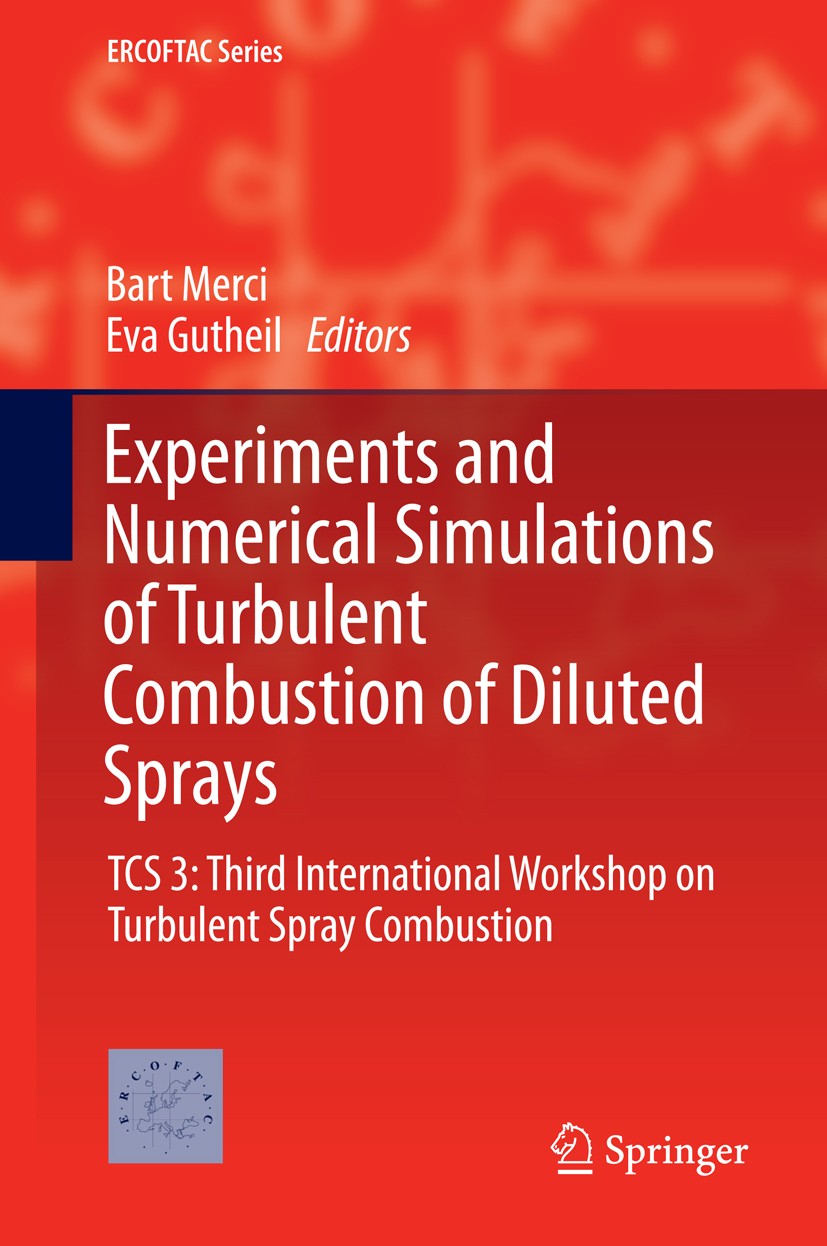 Titlebook: Experiments and Numerical Simulations of Turbulent Combustion of Diluted Sprays; TCS 3: Third Interna Bart Merci,Eva Gutheil Conference pro Titlebook: Experiments and Numerical Simulations of Turbulent Combustion of Diluted Sprays; TCS 3: Third Interna Bart Merci,Eva Gutheil Conference pro