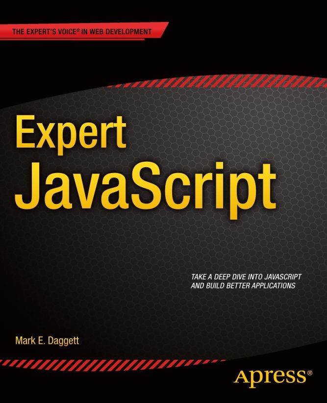 Titlebook: Expert JavaScript; Mark E. Daggett Book 2013 Mark E. Daggett 2013 Titlebook: Expert JavaScript; Mark E. Daggett Book 2013 Mark E. Daggett 2013