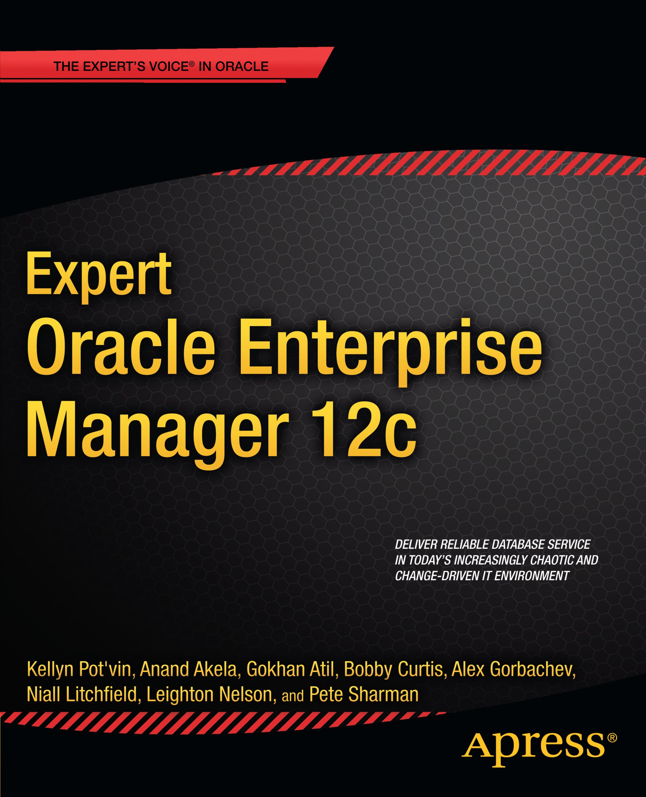 Titlebook: Expert Oracle Enterprise Manager 12c; Kellyn Pot’vin,Anand Akela,Pete Sharman Book 2013 The Author(s) 2013 Titlebook: Expert Oracle Enterprise Manager 12c; Kellyn Pot’vin,Anand Akela,Pete Sharman Book 2013 The Author(s) 2013