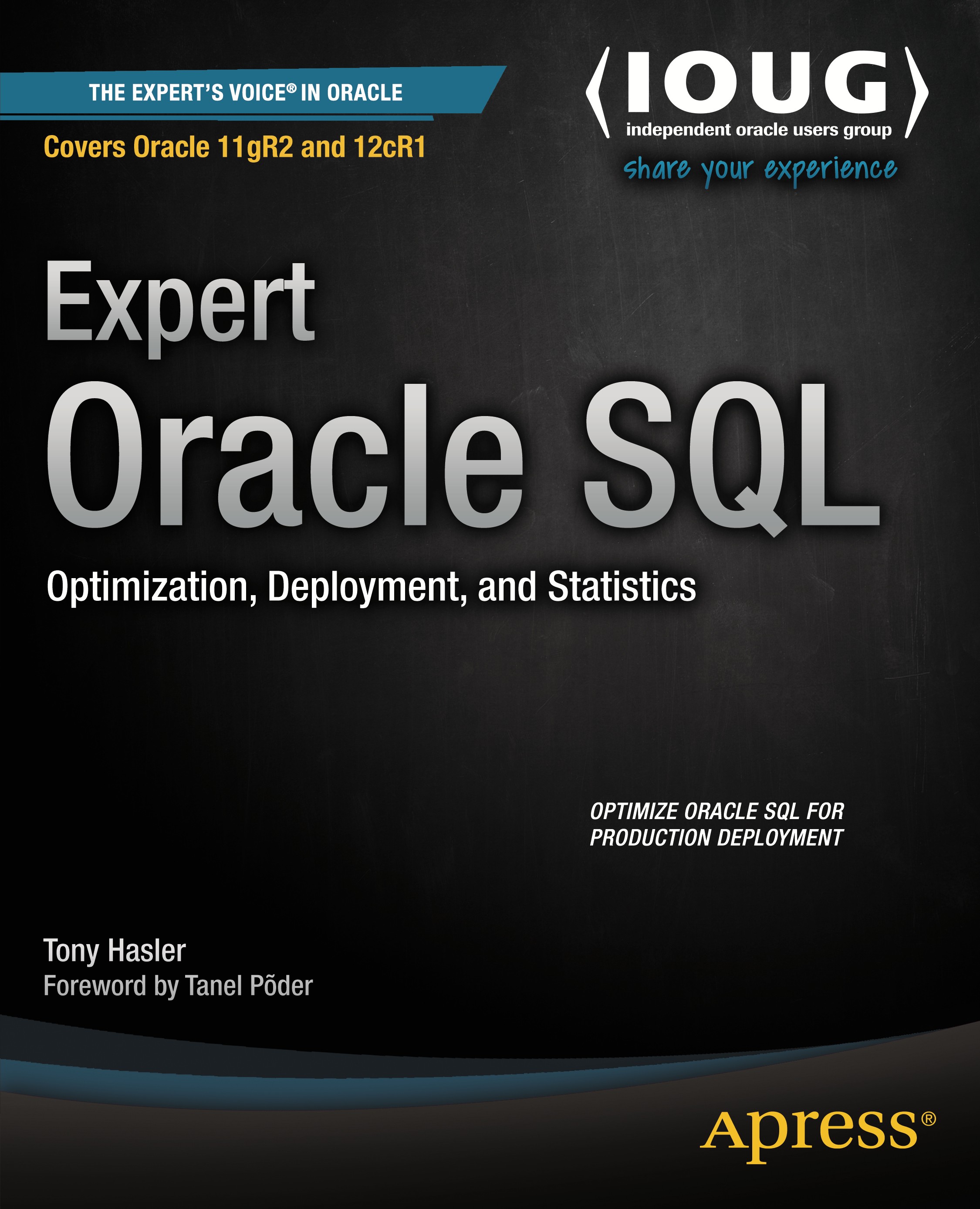 Titlebook: Expert Oracle SQL; Optimization, Deploy Tony Hasler Book 2014 Tony Hasler 2014 Titlebook: Expert Oracle SQL; Optimization, Deploy Tony Hasler Book 2014 Tony Hasler 2014