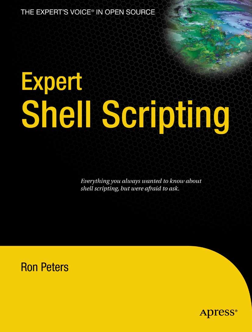 Titlebook: Expert Shell Scripting; Ron Peters Book 2009 Ron Peters 2009 Debugging.Linux.OS X.Processing.RCS.configuration.shell scripting.system admi Titlebook: Expert Shell Scripting; Ron Peters Book 2009 Ron Peters 2009 Debugging.Linux.OS X.Processing.RCS.configuration.shell scripting.system admi