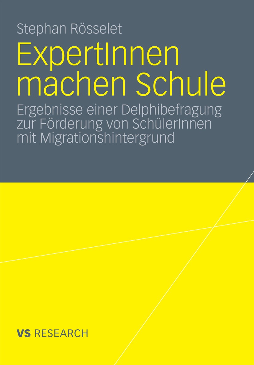 Titlebook: ExpertInnen machen Schule; Ergebnisse einer Del Stephan Rösselet Book 2012 VS Verlag für Sozialwissenschaften | Springer Fachmedien Wiesbad Titlebook: ExpertInnen machen Schule; Ergebnisse einer Del Stephan Rösselet Book 2012 VS Verlag für Sozialwissenschaften | Springer Fachmedien Wiesbad