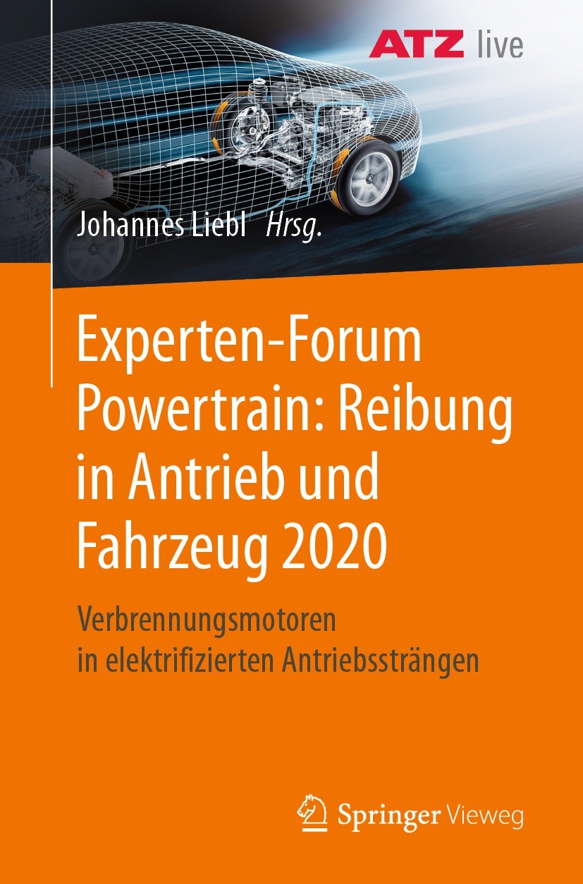 Titlebook: Experten-Forum Powertrain: Reibung in Antrieb und Fahrzeug 2020; Verbrennungsmotoren Johannes Liebl Conference proceedings 2021 Springer-V Titlebook: Experten-Forum Powertrain: Reibung in Antrieb und Fahrzeug 2020; Verbrennungsmotoren Johannes Liebl Conference proceedings 2021 Springer-V