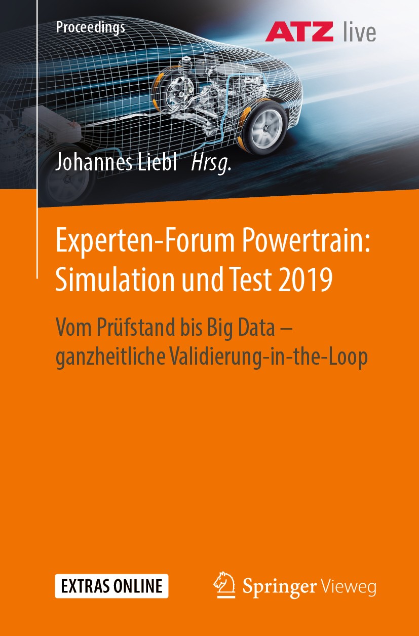 Titlebook: Experten-Forum Powertrain: Simulation und Test 2019; Vom Prüfstand bis Bi Johannes Liebl Conference proceedings 2020 Der/die Herausgeber bz Titlebook: Experten-Forum Powertrain: Simulation und Test 2019; Vom Prüfstand bis Bi Johannes Liebl Conference proceedings 2020 Der/die Herausgeber bz