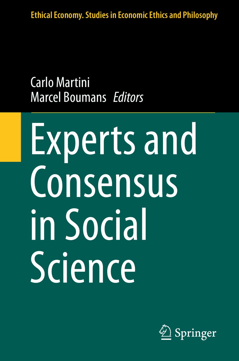 Titlebook: Experts and Consensus in Social Science; Carlo Martini,Marcel Boumans Book 2014 Springer International Publishing Switzerland 2014 Applyin Titlebook: Experts and Consensus in Social Science; Carlo Martini,Marcel Boumans Book 2014 Springer International Publishing Switzerland 2014 Applyin