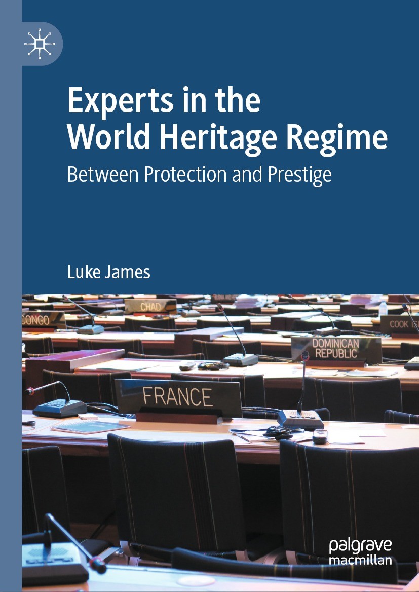 Titlebook: Experts in the World Heritage Regime; Between Protection a Luke James Book 2024 The Editor(s) (if applicable) and The Author(s), under excl Titlebook: Experts in the World Heritage Regime; Between Protection a Luke James Book 2024 The Editor(s) (if applicable) and The Author(s), under excl