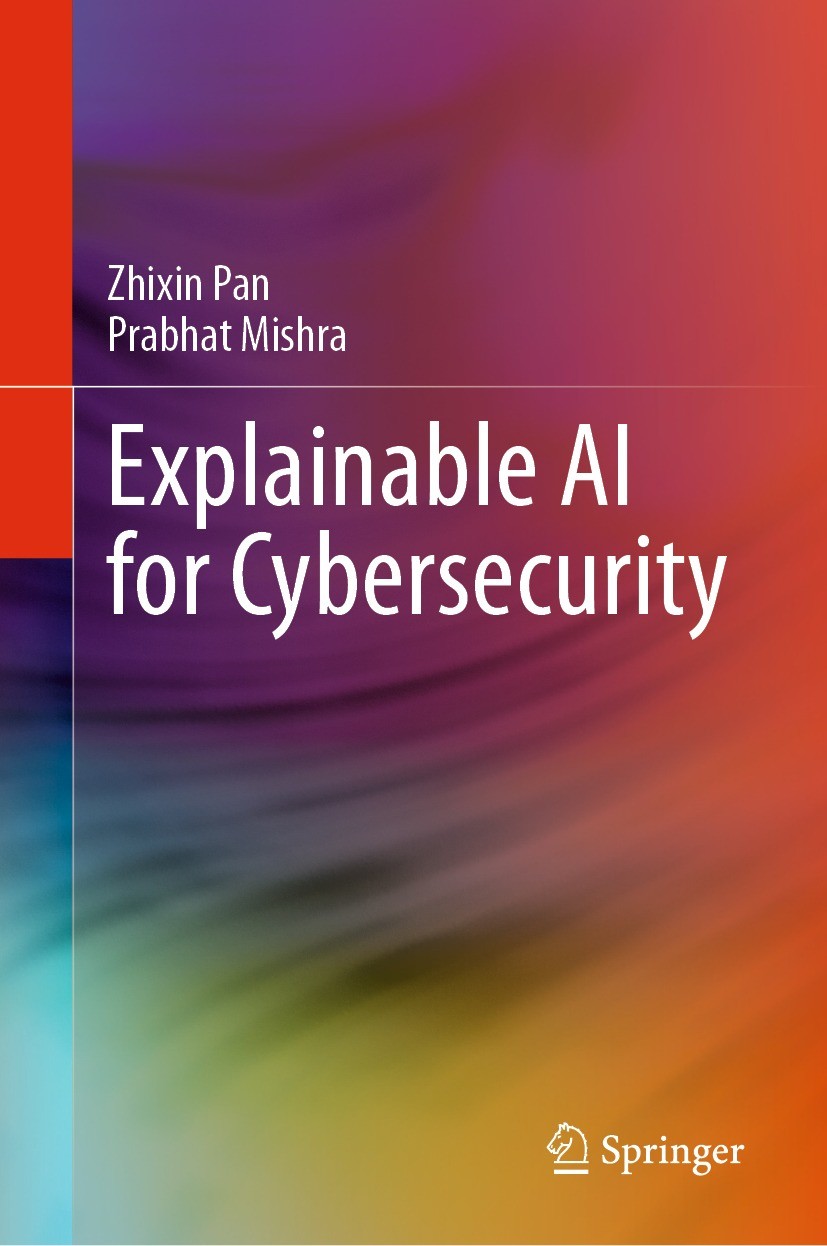 Titlebook: Explainable AI for Cybersecurity; Zhixin Pan,Prabhat Mishra Book 2023 The Editor(s) (if applicable) and The Author(s), under exclusive lic Titlebook: Explainable AI for Cybersecurity; Zhixin Pan,Prabhat Mishra Book 2023 The Editor(s) (if applicable) and The Author(s), under exclusive lic