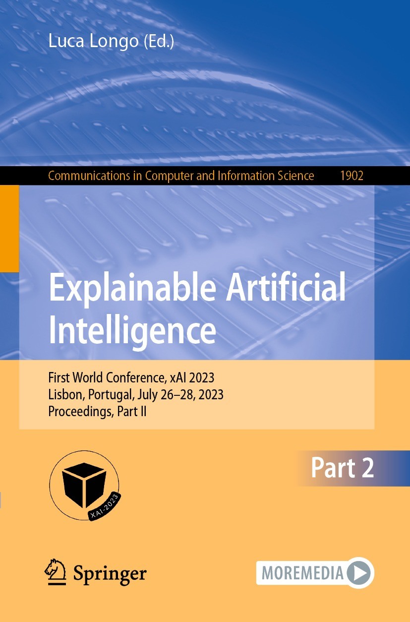 Titlebook: Explainable Artificial Intelligence; First World Conferen Luca Longo Conference proceedings 2023 The Editor(s) (if applicable) and The Auth Titlebook: Explainable Artificial Intelligence; First World Conferen Luca Longo Conference proceedings 2023 The Editor(s) (if applicable) and The Auth