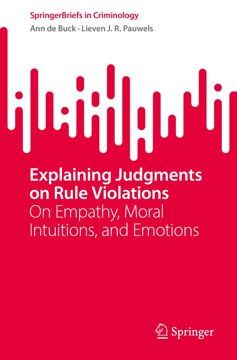 Titlebook: Explaining Judgments on Rule Violations; On Empathy, Moral In Ann de Buck,Lieven J. R. Pauwels Book 2022 The Author(s), under exclusive lic Titlebook: Explaining Judgments on Rule Violations; On Empathy, Moral In Ann de Buck,Lieven J. R. Pauwels Book 2022 The Author(s), under exclusive lic