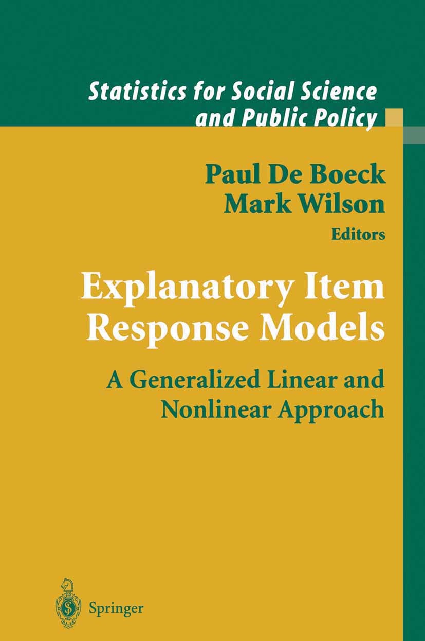 Titlebook: Explanatory Item Response Models; A Generalized Linear Paul Boeck,Mark Wilson Book 2004 Springer Science+Business Media New York 2004 SAS.p Titlebook: Explanatory Item Response Models; A Generalized Linear Paul Boeck,Mark Wilson Book 2004 Springer Science+Business Media New York 2004 SAS.p