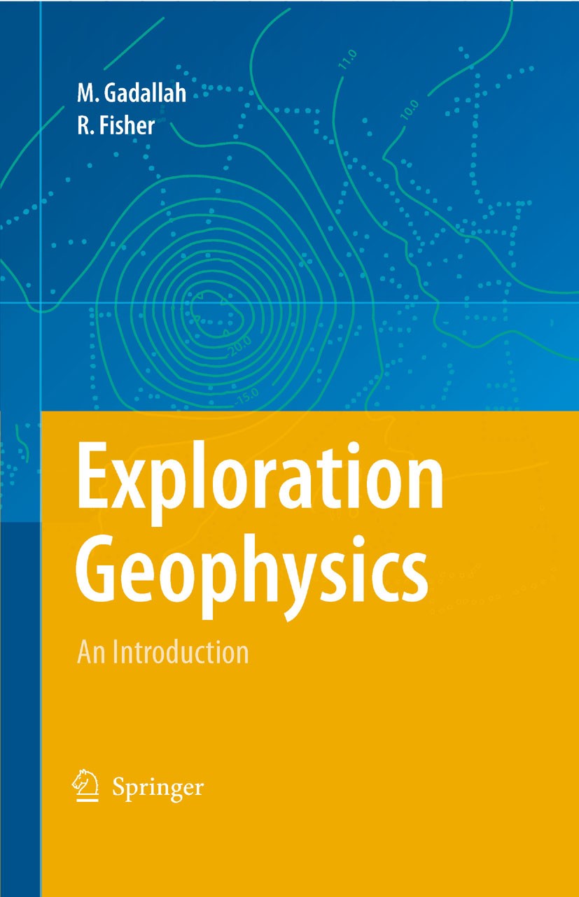 Titlebook: Exploration Geophysics; Mamdouh R. Gadallah,Ray Fisher Textbook 2009 Springer-Verlag Berlin Heidelberg 2009 Interpretation.Processing.Seis Titlebook: Exploration Geophysics; Mamdouh R. Gadallah,Ray Fisher Textbook 2009 Springer-Verlag Berlin Heidelberg 2009 Interpretation.Processing.Seis