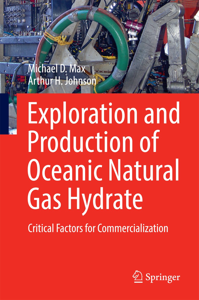 Titlebook: Exploration and Production of Oceanic Natural Gas Hydrate; Critical Factors for Michael D. Max,Arthur H. Johnson Book 20161st edition Sprin Titlebook: Exploration and Production of Oceanic Natural Gas Hydrate; Critical Factors for Michael D. Max,Arthur H. Johnson Book 20161st edition Sprin
