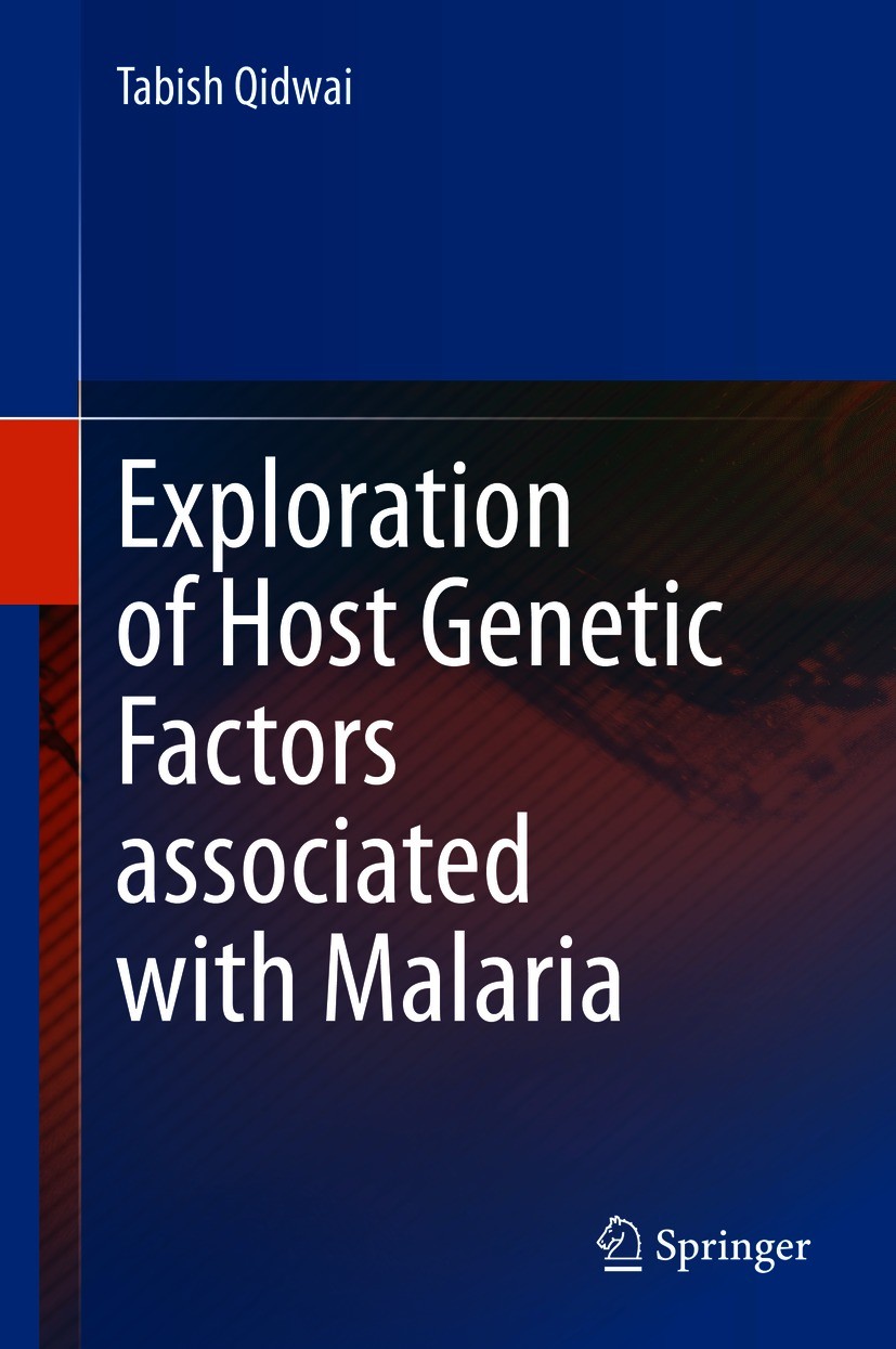 Titlebook: Exploration of Host Genetic Factors associated with Malaria; Tabish Qidwai Book 2021 Springer Nature Singapore Pte Ltd. 2021 Malaria.Host Titlebook: Exploration of Host Genetic Factors associated with Malaria; Tabish Qidwai Book 2021 Springer Nature Singapore Pte Ltd. 2021 Malaria.Host