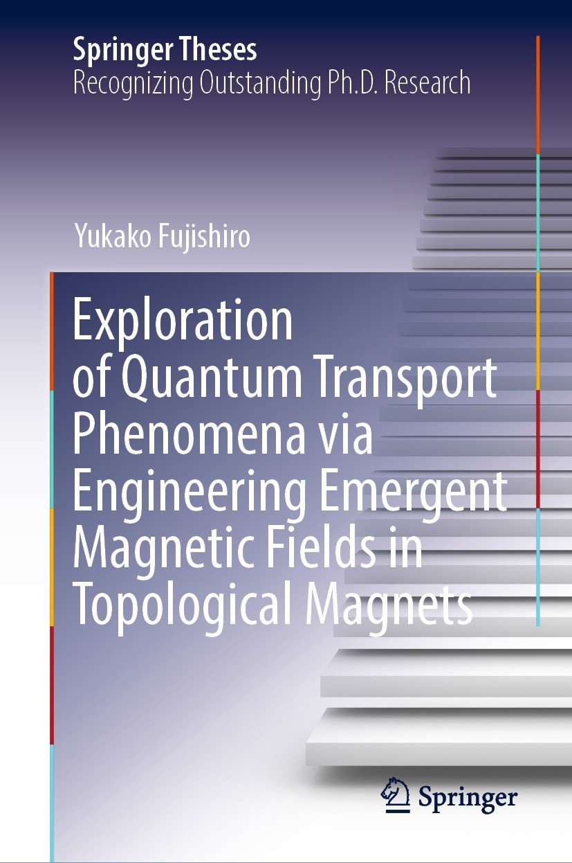 Titlebook: Exploration of Quantum Transport Phenomena via Engineering Emergent Magnetic Fields in Topological M; Yukako Fujishiro Book 2021 The Edito Titlebook: Exploration of Quantum Transport Phenomena via Engineering Emergent Magnetic Fields in Topological M; Yukako Fujishiro Book 2021 The Edito