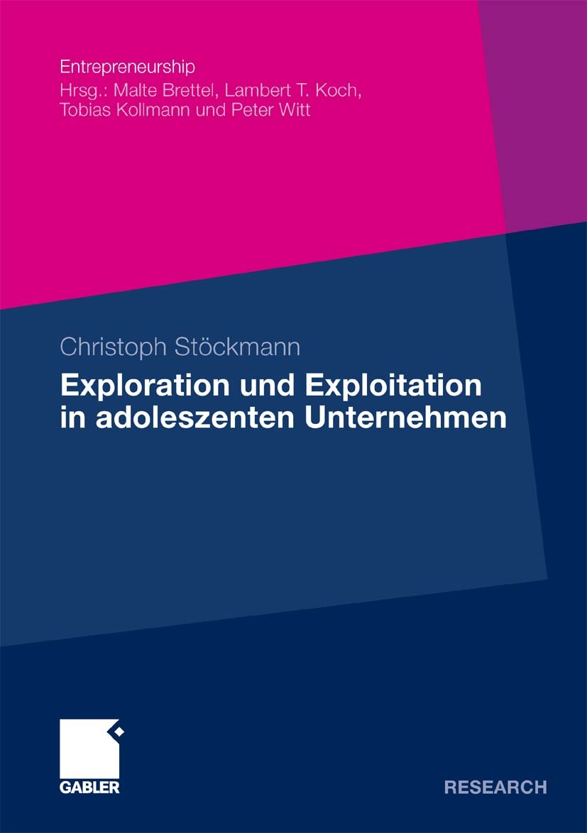 Titlebook: Exploration und Exploitation in adoleszenten Unternehmen; Eine kausalanalytisc Christoph Stöckmann Book 2010 Gabler Verlag | Springer Fachm Titlebook: Exploration und Exploitation in adoleszenten Unternehmen; Eine kausalanalytisc Christoph Stöckmann Book 2010 Gabler Verlag | Springer Fachm