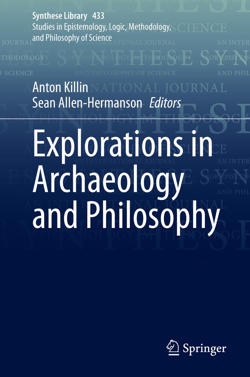 Titlebook: Explorations in Archaeology and Philosophy; Anton Killin,Sean Allen-Hermanson Book 2021 Springer Nature Switzerland AG 2021 Mythology sham Titlebook: Explorations in Archaeology and Philosophy; Anton Killin,Sean Allen-Hermanson Book 2021 Springer Nature Switzerland AG 2021 Mythology sham