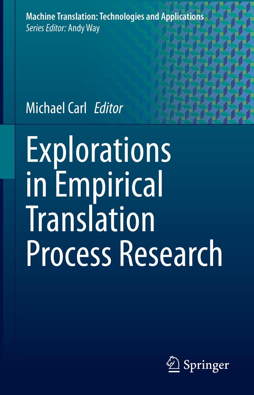 Titlebook: Explorations in Empirical Translation Process Research; Michael Carl Book 2021 The Editor(s) (if applicable) and The Author(s), under excl Titlebook: Explorations in Empirical Translation Process Research; Michael Carl Book 2021 The Editor(s) (if applicable) and The Author(s), under excl