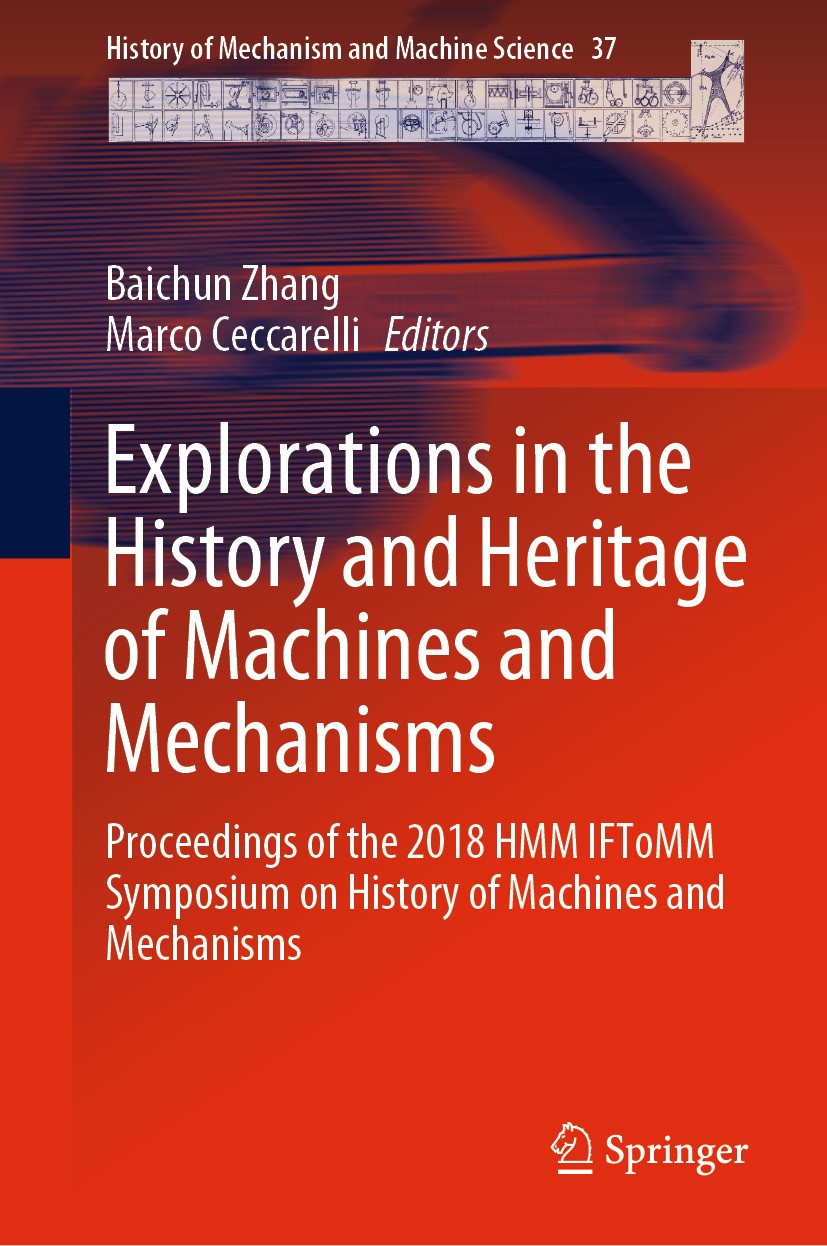 Titlebook: Explorations in the History and Heritage of Machines and Mechanisms; Proceedings of the 2 Baichun Zhang,Marco Ceccarelli Conference proceed Titlebook: Explorations in the History and Heritage of Machines and Mechanisms; Proceedings of the 2 Baichun Zhang,Marco Ceccarelli Conference proceed