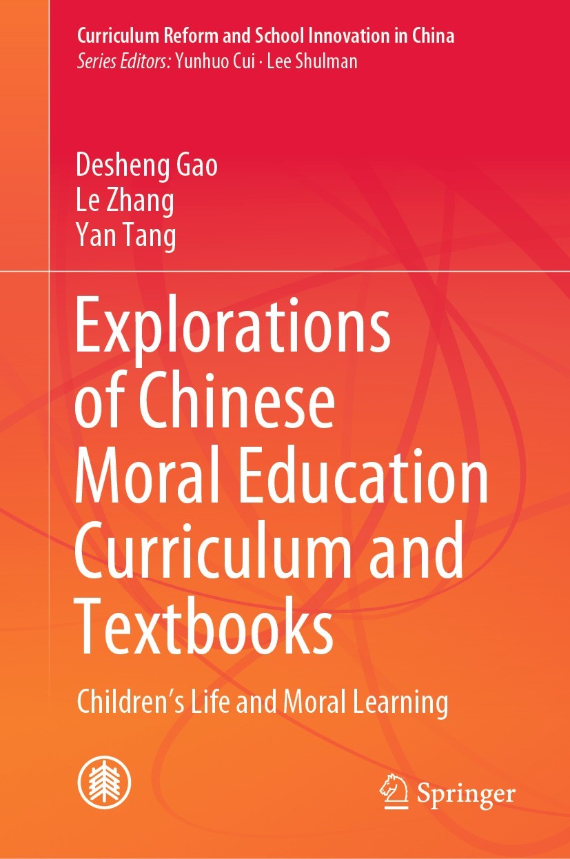 Titlebook: Explorations of Chinese Moral Education Curriculum and Textbooks; Children’s Life and Desheng Gao,Le Zhang,Yan Tang Book 2021 The Editor(s Titlebook: Explorations of Chinese Moral Education Curriculum and Textbooks; Children’s Life and Desheng Gao,Le Zhang,Yan Tang Book 2021 The Editor(s