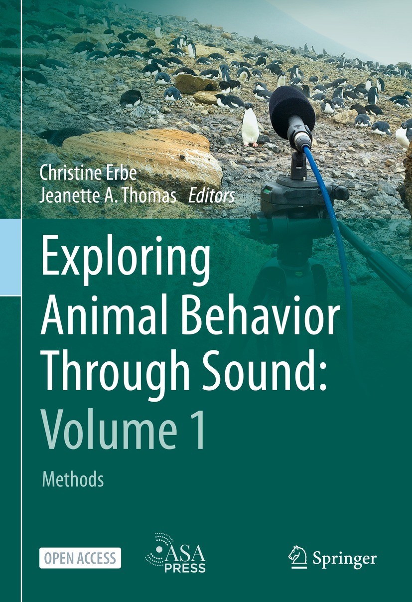 Titlebook: Exploring Animal Behavior Through Sound: Volume 1; Methods Christine Erbe,Jeanette A. Thomas Textbook‘‘‘‘‘‘‘‘ 2022 Springer Nature Switzerl Titlebook: Exploring Animal Behavior Through Sound: Volume 1; Methods Christine Erbe,Jeanette A. Thomas Textbook‘‘‘‘‘‘‘‘ 2022 Springer Nature Switzerl
