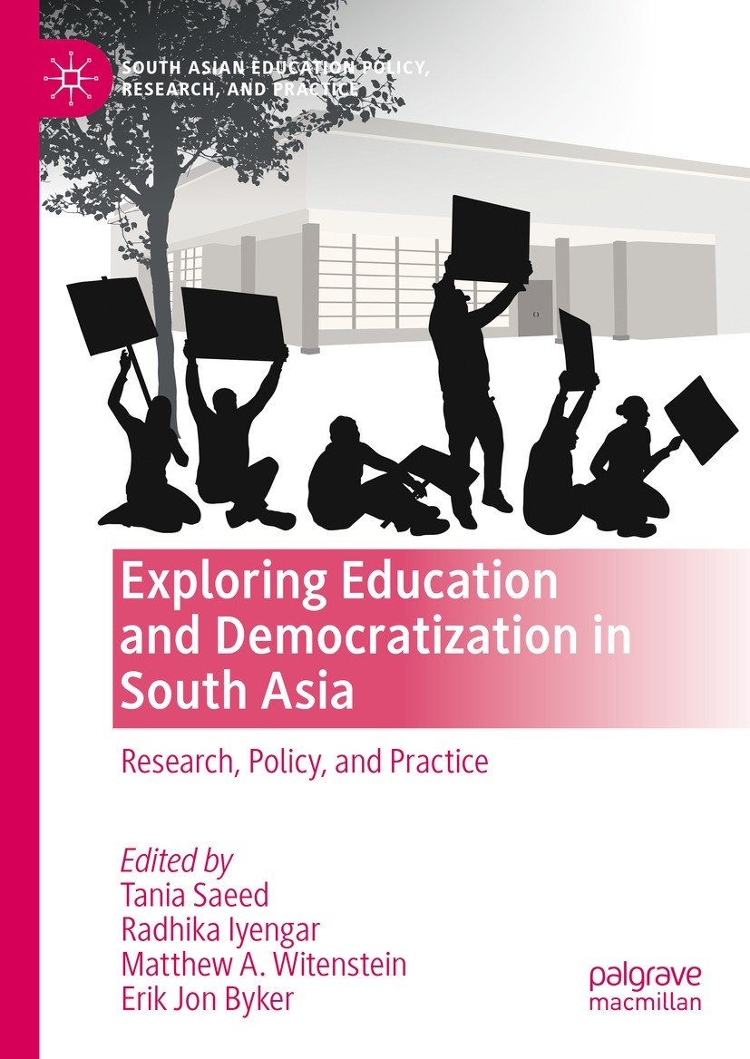 Titlebook: Exploring Education and Democratization in South Asia; Research, Policy, an Tania Saeed,Radhika Iyengar,Erik Jon Byker Book 2024 The Editor Titlebook: Exploring Education and Democratization in South Asia; Research, Policy, an Tania Saeed,Radhika Iyengar,Erik Jon Byker Book 2024 The Editor