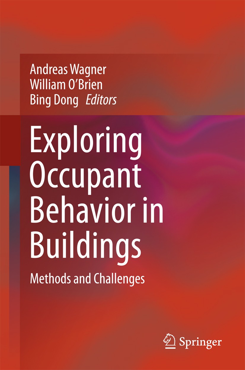 Titlebook: Exploring Occupant Behavior in Buildings; Methods and Challeng Andreas Wagner,William O’Brien,Bing Dong Book 2018 Springer International Pu Titlebook: Exploring Occupant Behavior in Buildings; Methods and Challeng Andreas Wagner,William O’Brien,Bing Dong Book 2018 Springer International Pu